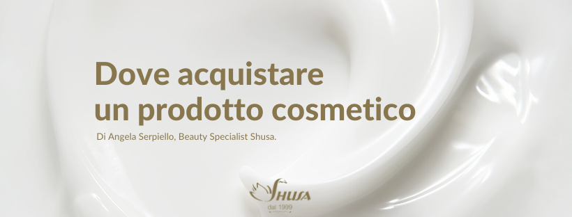 Dove acquistare un prodotto cosmetico