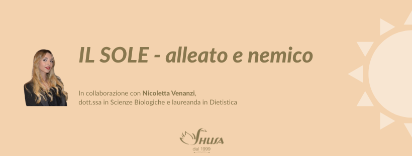 IL SOLE – alleato e nemico