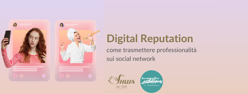 Digital Reputation – come trasmettere professionalità sui social network.