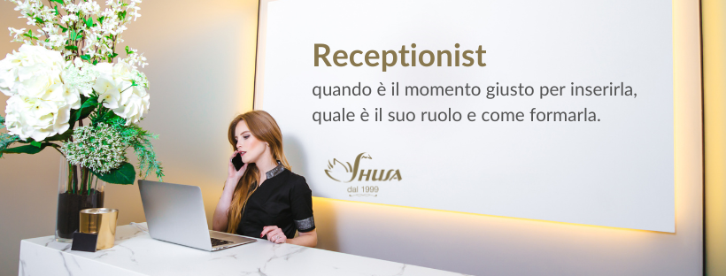 Inserimento di una Receptionist nel centro estetico.